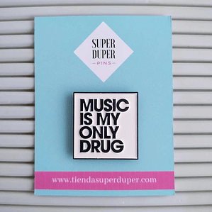 Music is my only drug