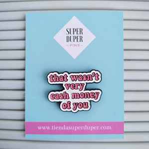 That wasn't very cash money of you