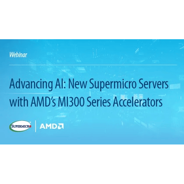 Diciembre 07, 2023.                                                                  Avanzando en la inteligencia artificial: Nuevos servidores de Supermicro con aceleradores de la serie MI300 de AMD.