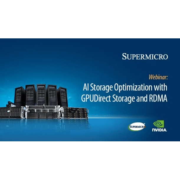 January 16, 2024. Storage Optimization for AI with GPUDirect Storage and RDMA (Remote Direct Memory Access)