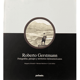 LIBRO: ROBERTO GERSTMANN - Fotografías , paisajes y Territorios Latinoamericanos