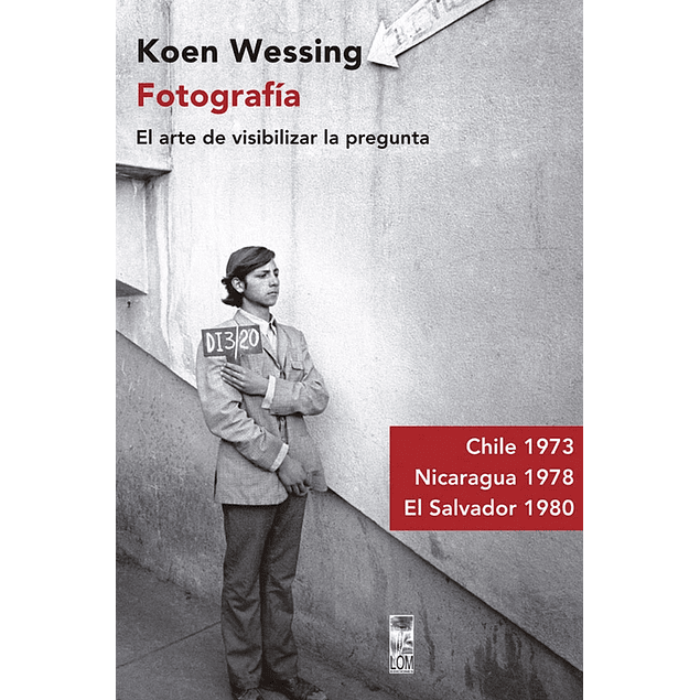 LIBRO:  FOTOGRAFIA: EL ARTE DE VISIBILIZAR LA PREGUNTA. KOEN WESSING  (Tapa dura)