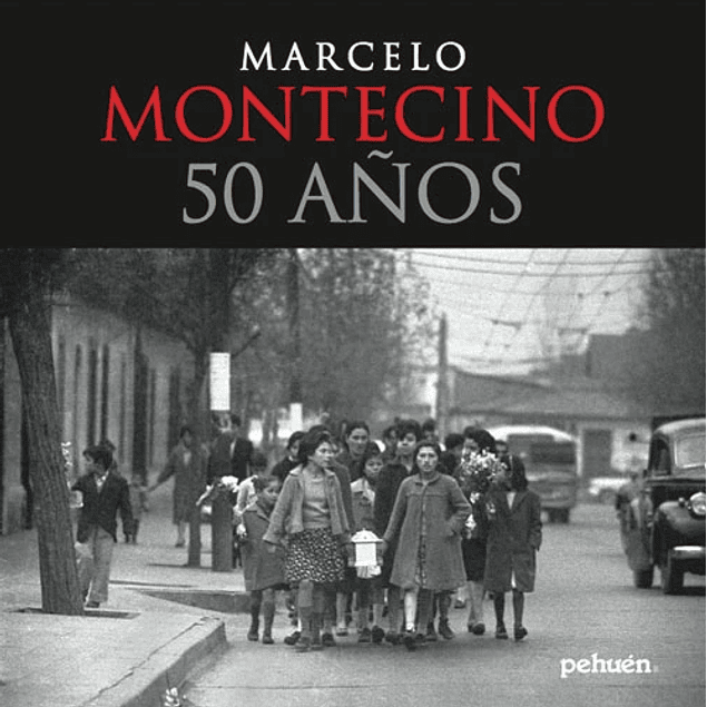 LIBRO: MARCELO MONTECINO. 50 AÑOS