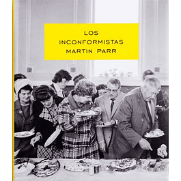 LIBRO: MARTIN PARR. LOS INCONFORMISTAS 