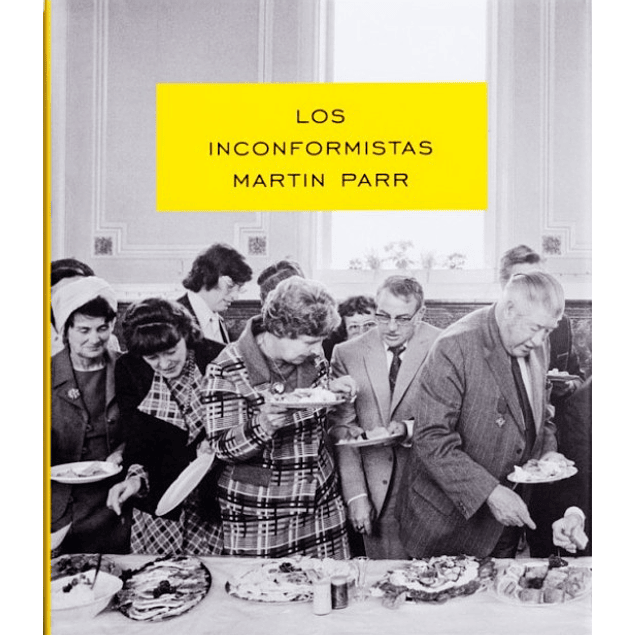 LIBRO: MARTIN PARR. LOS INCONFORMISTAS 