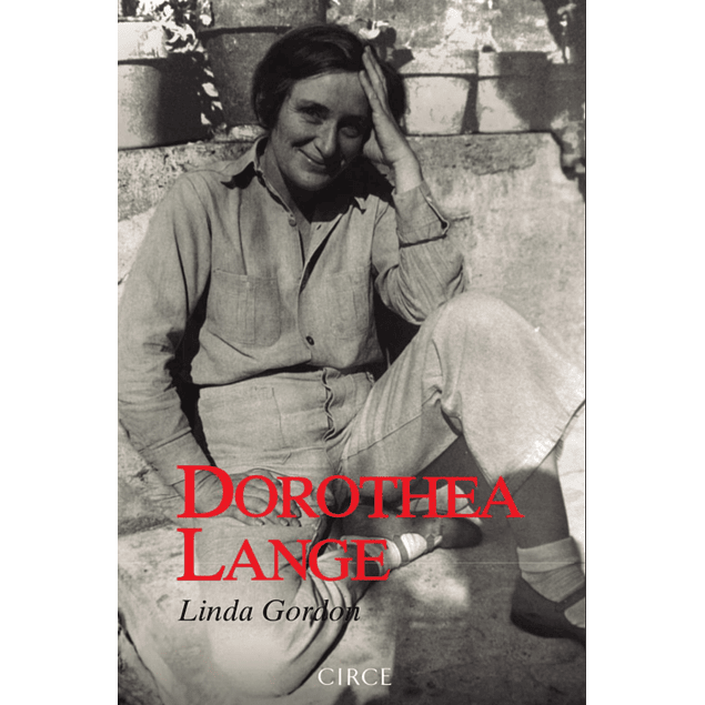 LIBRO: DOROTHEA LANGE.  BIOGRAFIA