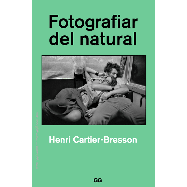 LIBRO: FOTOGRAFIAR DEL NATURAL - HENRI CARTIER BRESSON