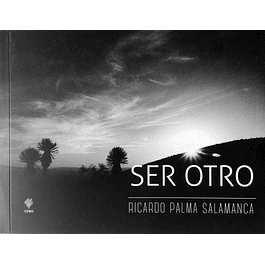 LIBRO: SER OTRO - RICARDO PALMA SALAMANCA