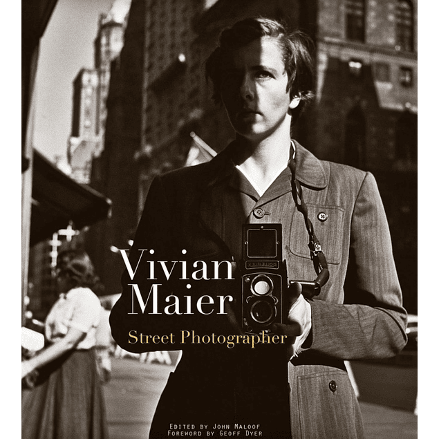 LIBRO:  VIVIAN MAIER STREET PHOTOGRAPHER - JOHN MALOOF