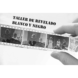 TALLER DE REVELADO BLANCO Y NEGRO  (1 SESION)