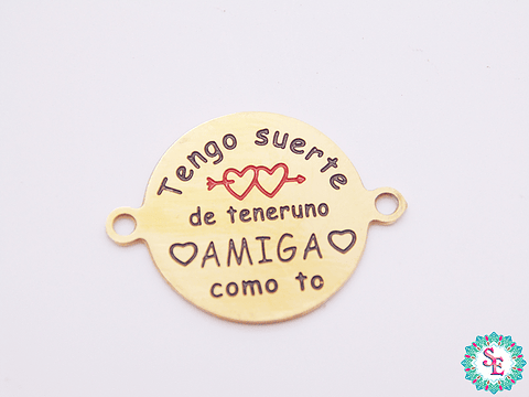 ACERO DORADO COLOR 16MM TENGO SUERTE DE TENER UNA AMIGA COMO TO 