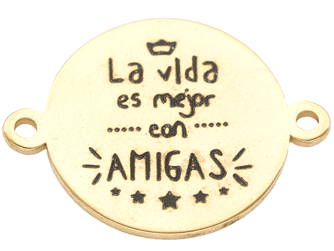 ACERO DORADO 16M LA VIDA ES MEJOR CON AMIGAS 