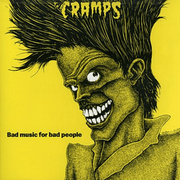 Bad Music For Bad People - The Cramps