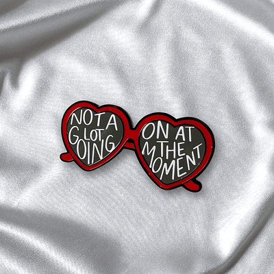 Enamel Pin “Not A Lot Going On At The Moment” RED