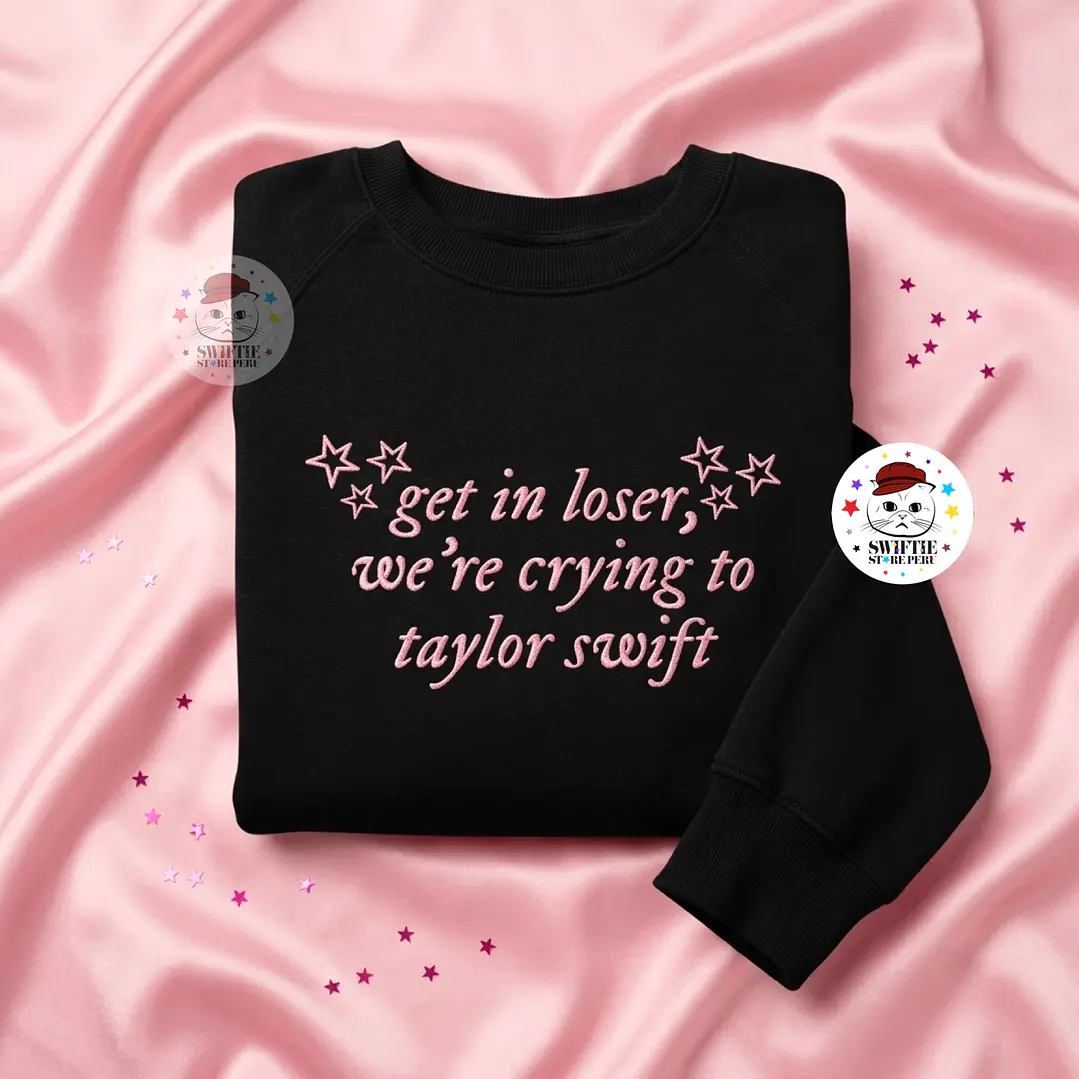 Polera Bordada - get in loser, we’re crying to Taylor Swift 1