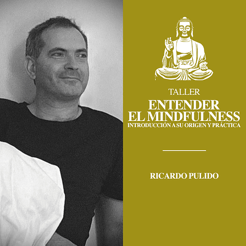 Entender el mindfulness. Introducción a su origen y práctica. 