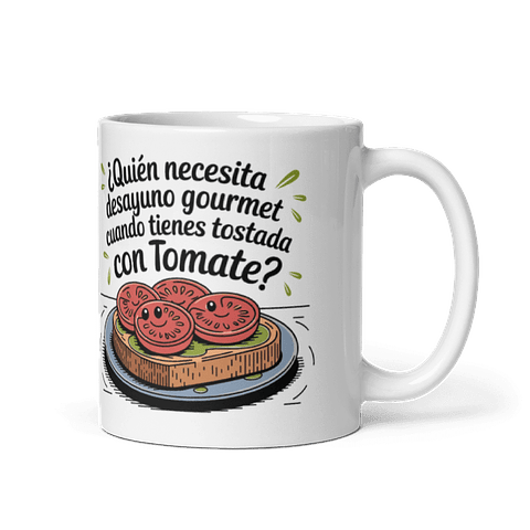 Taza Desayuno - ¿Quién necesita desayuno gourmet cuando tienes tostada con tomate?