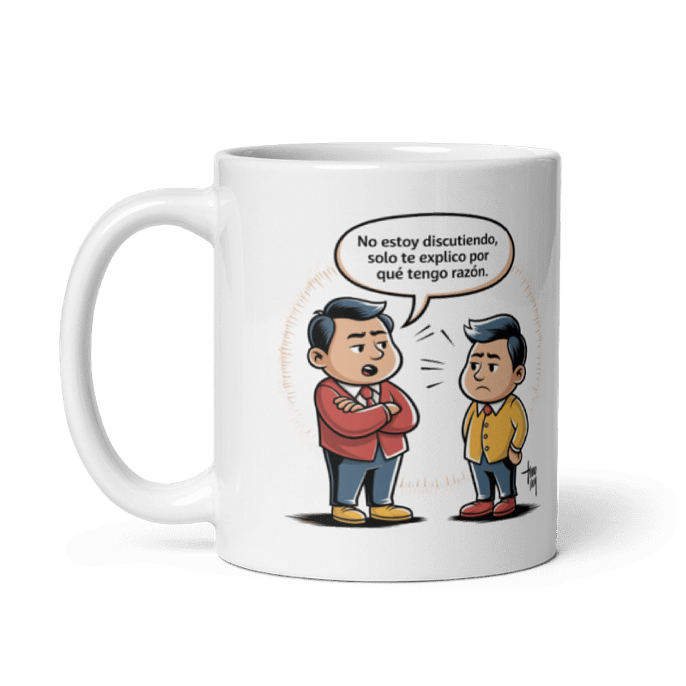 Taza Graciosa y Divertida - No estoy discutiendo, solo te explico por qué tengo razón  2