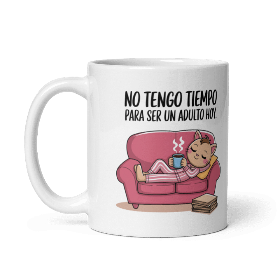 Taza Graciosa y Divertida - No tengo tiempo para ser un adulto hoy  2