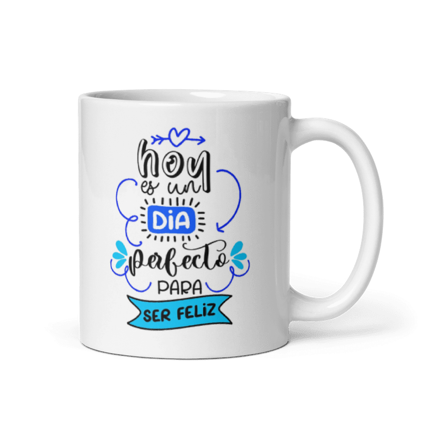 Taza con frases inspiradoras - Hoy es un día perfecto para ser feliz  1