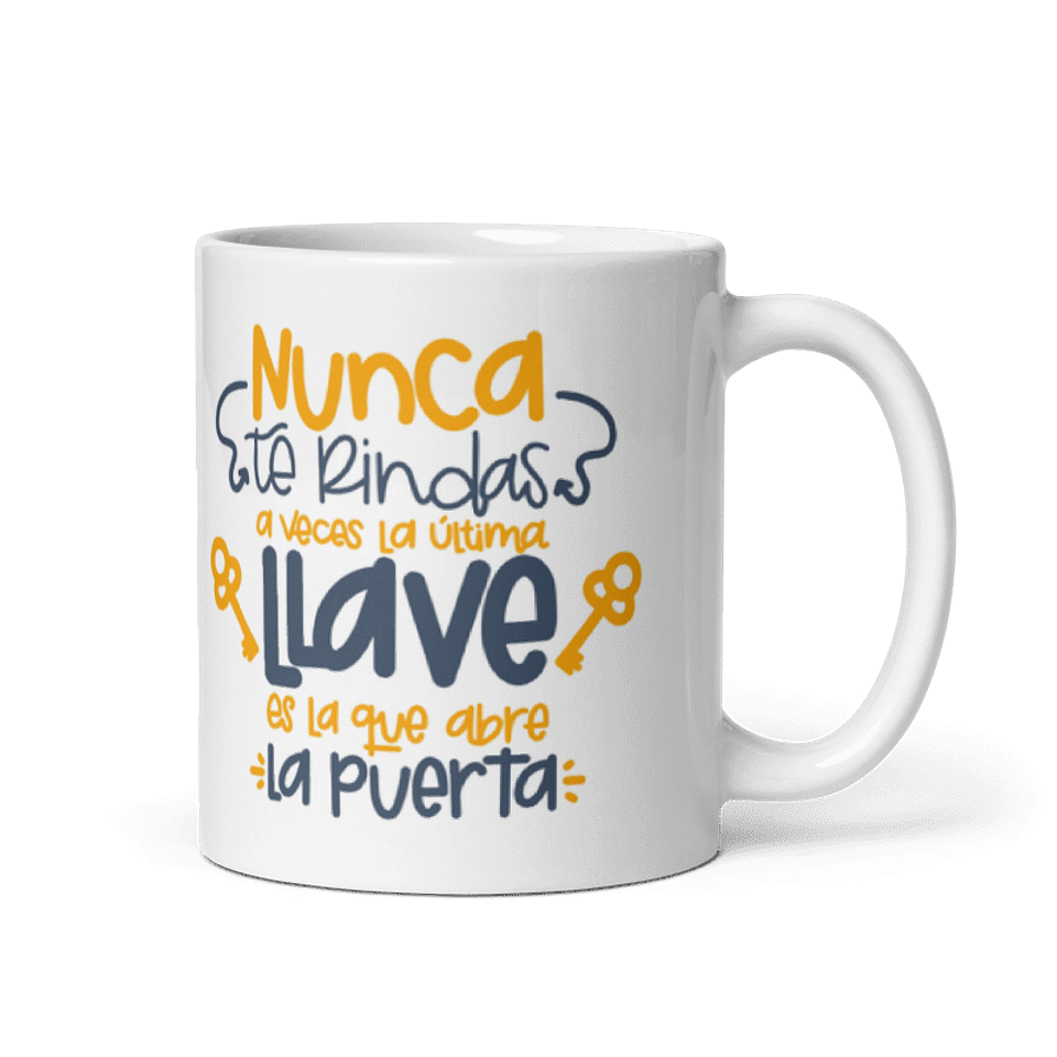 Taza con frases inspiradoras - Nunca te rindas a veces la última llave es la que abre la puerta 1
