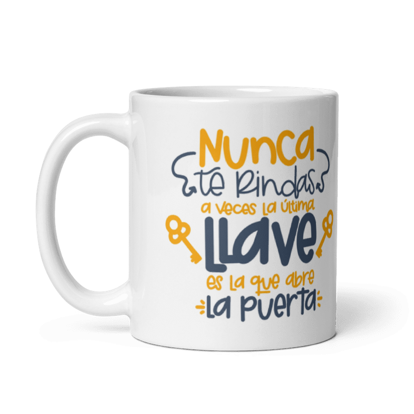 Taza con frases inspiradoras - Nunca te rindas a veces la última llave es la que abre la puerta 2