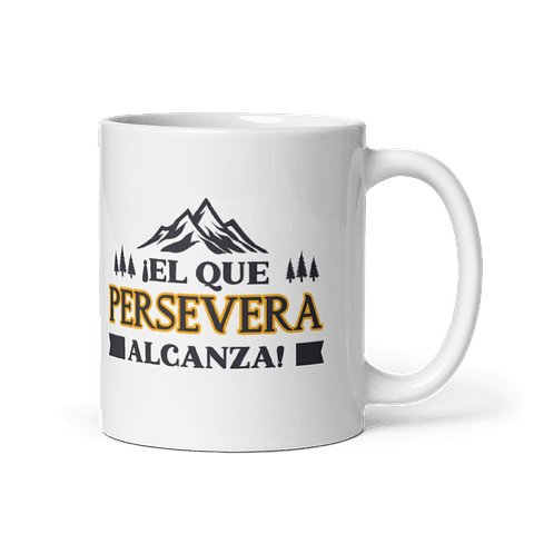 Taza con frases inspiradoras - ¡El que persevera alcanza!