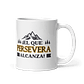 Taza con frases inspiradoras - ¡El que persevera alcanza! - Miniatura 1
