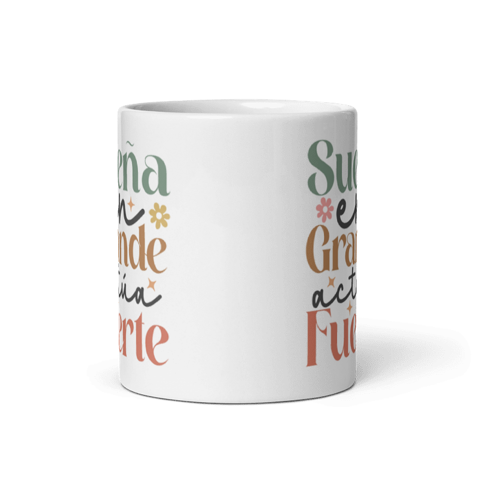 Taza con frases inspiradoras - Sueña en grande actúa fuerte 3