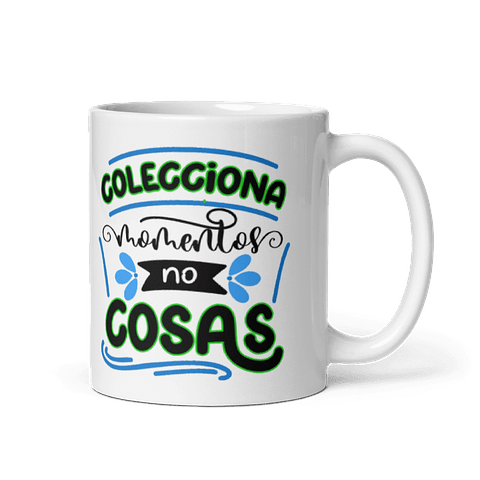 Taza con frases inspiradoras - Colecciona momentos no cosas