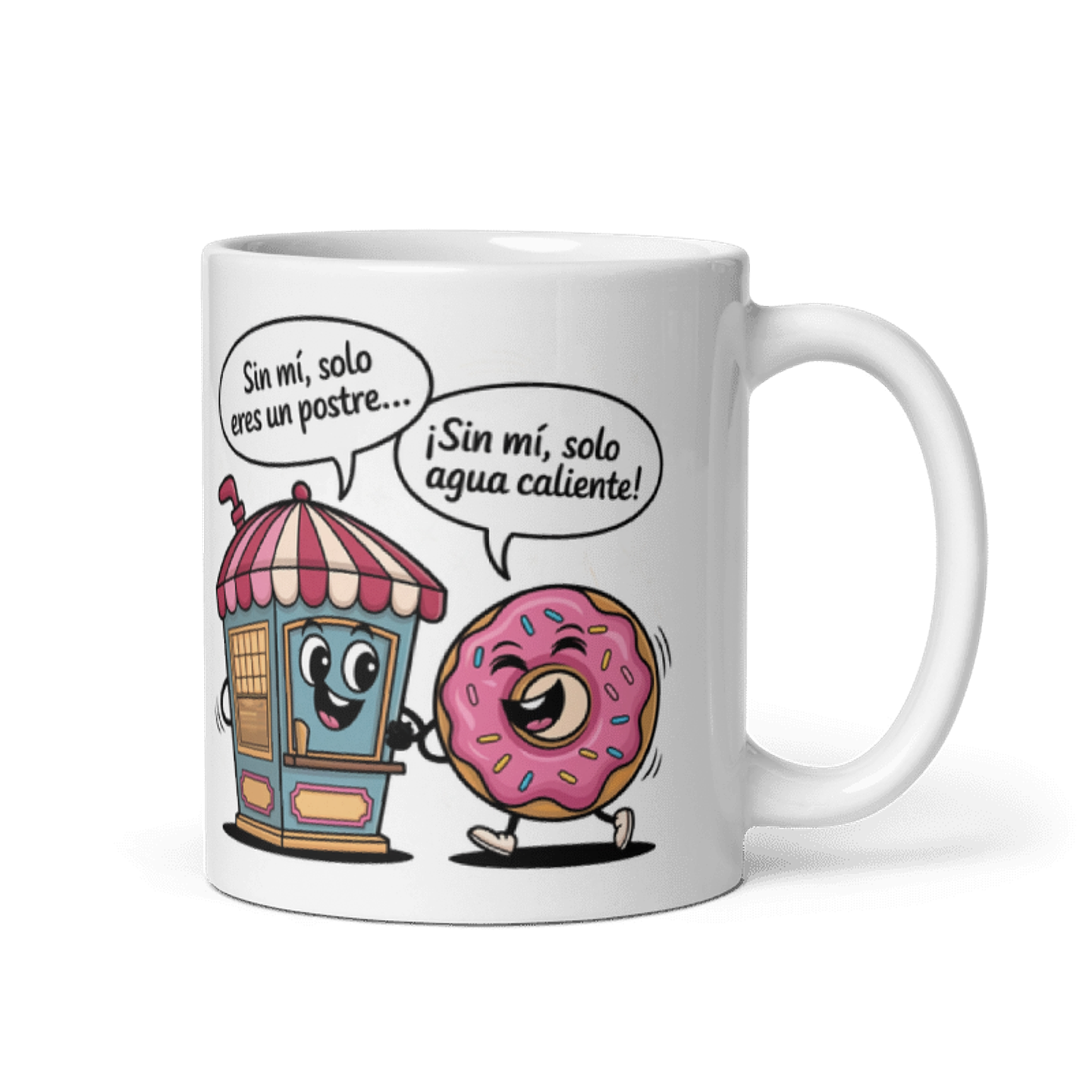 Taza Regalo - Sin mí, solo eres un postre. ¡Sin mí, solo agua caliente! 1