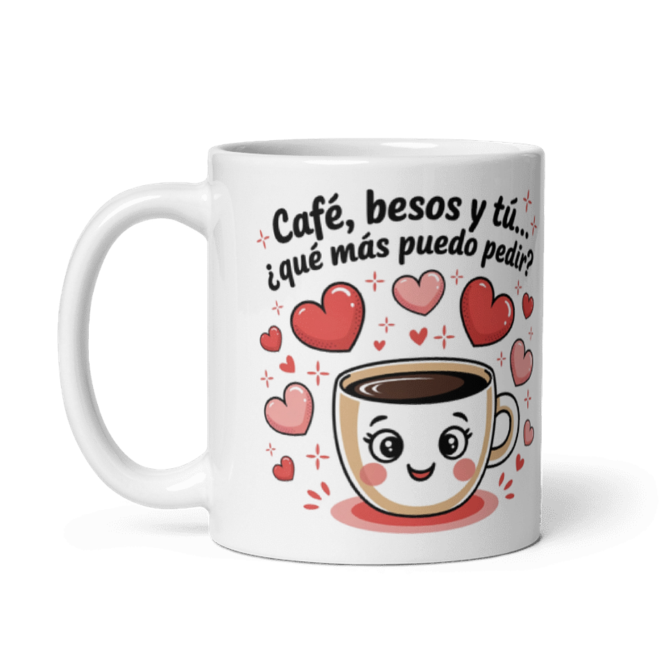Taza de amor y pareja - Café, besos y tú… ¿qué más puedo pedir? 2