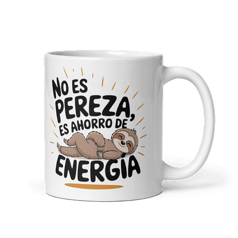Taza meme - No es pereza, es ahorro de energía 