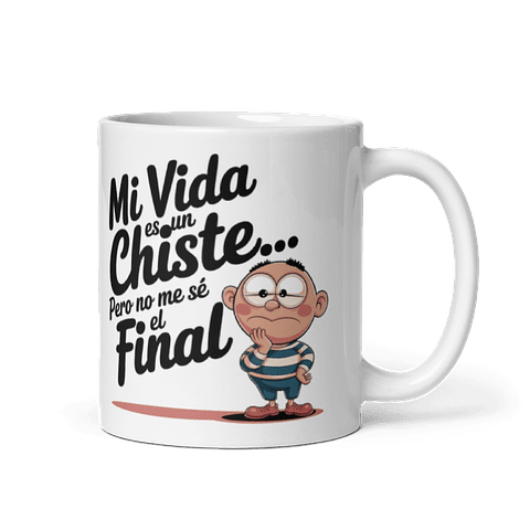 Taza meme - Mi vida es un chiste… pero no me sé el final