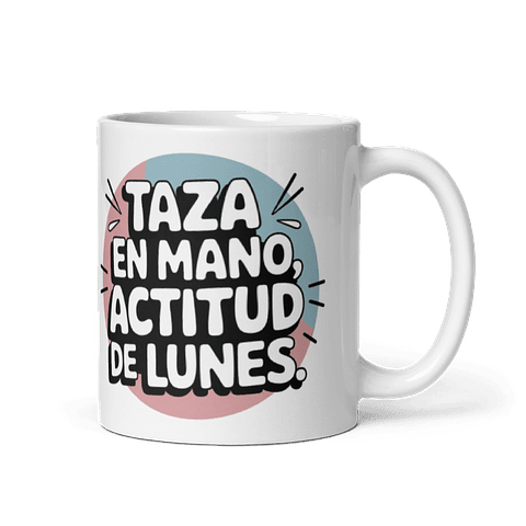 Taza meme - Taza en mano, actitud de lunes