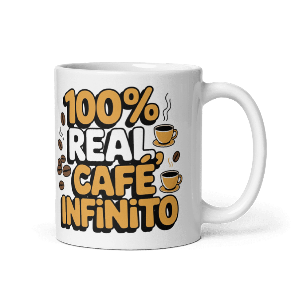 Taza meme - 100% real, café infinito 1