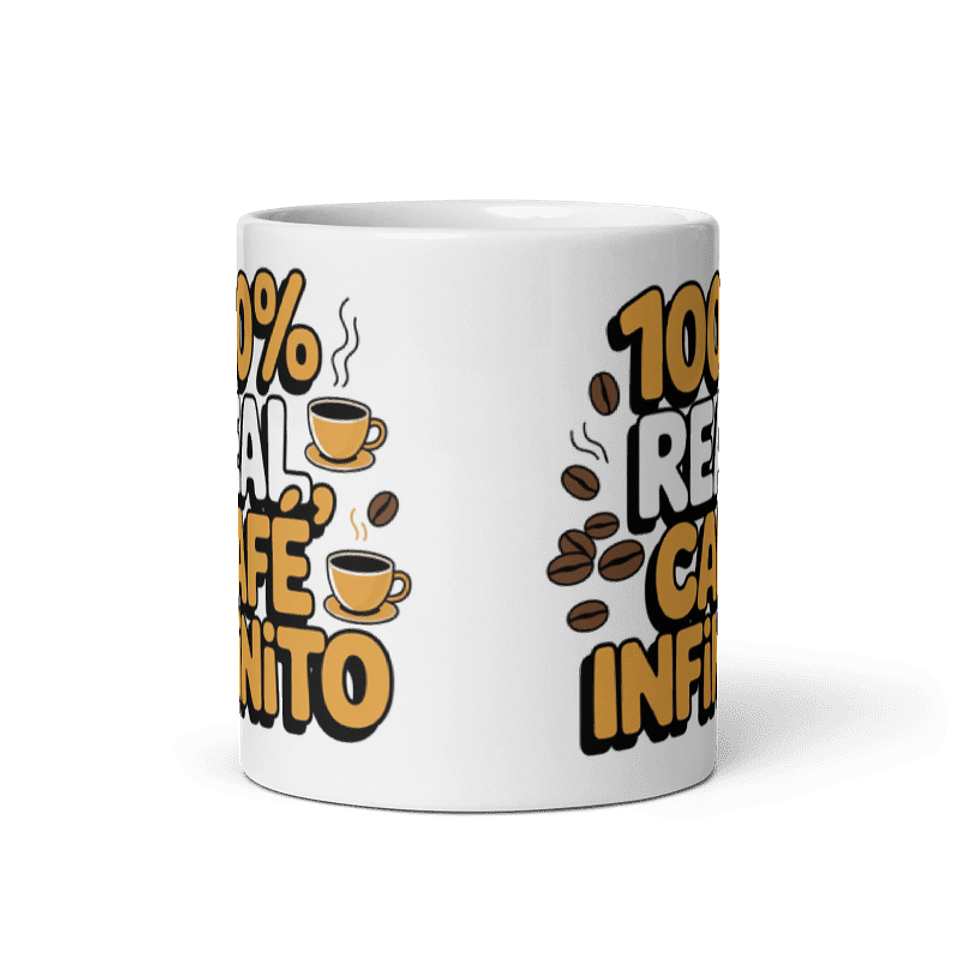 Taza meme - 100% real, café infinito 3
