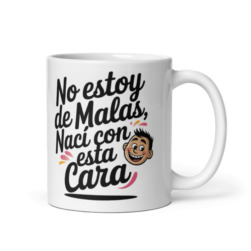 Taza meme - No estoy de malas, nací con esta cara 1