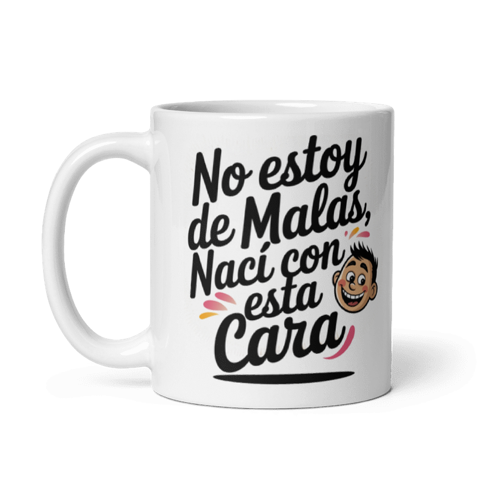Taza meme - No estoy de malas, nací con esta cara 2