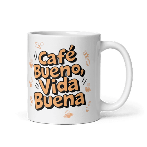 Taza meme - Café bueno, vida buena 