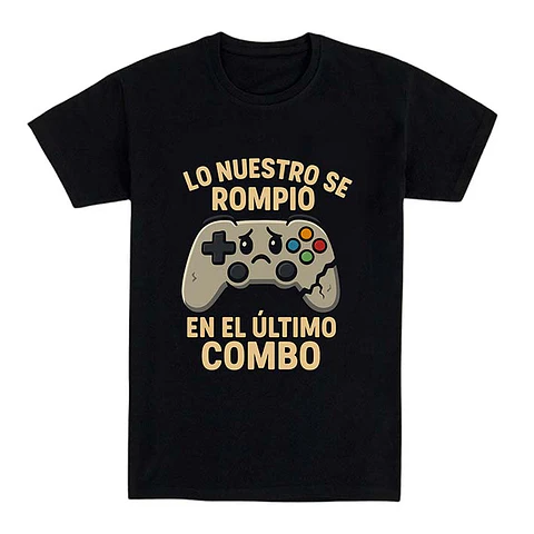 Camiseta graciosa – Lo nuestro se rompió en el último combo
