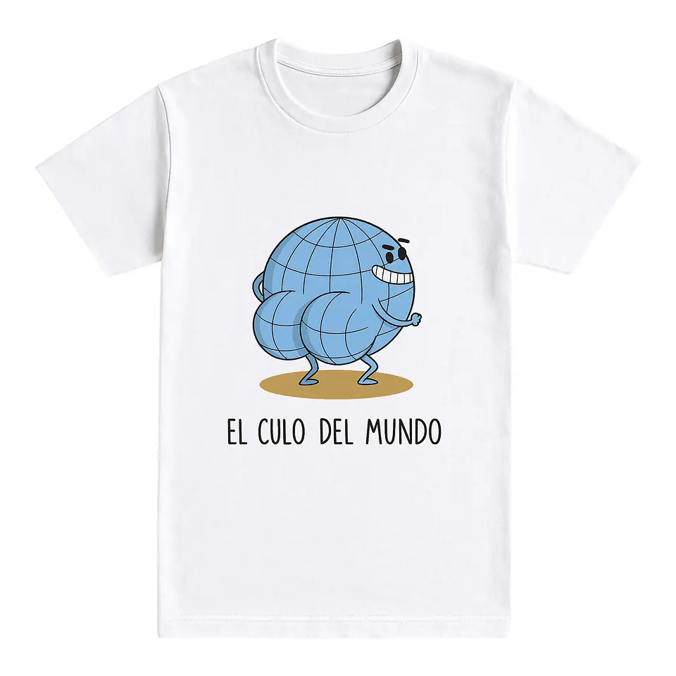 Camiseta divertida – El Culo del Mundo 1