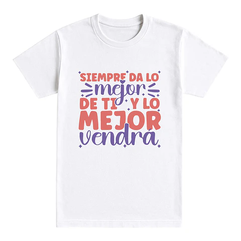 Camiseta con frase – Siempre da lo mejor de ti