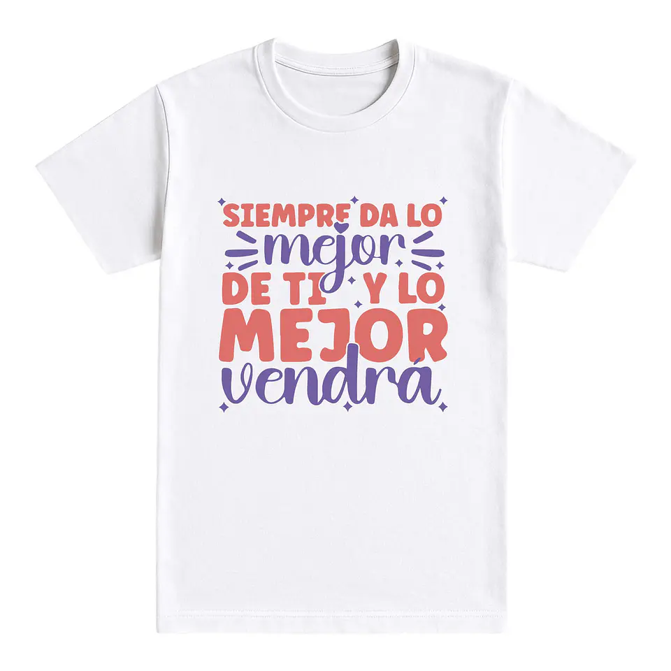 Camiseta con frase – Siempre da lo mejor de ti 1