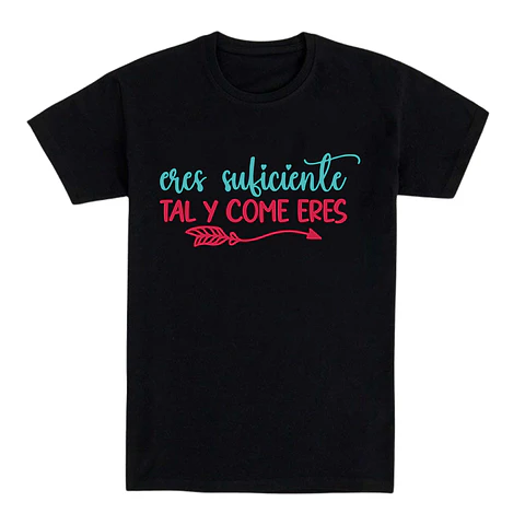 Camiseta con frase – Eres suficiente tal y como eres