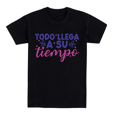 Camiseta con frase – Todo llega a su tiempo