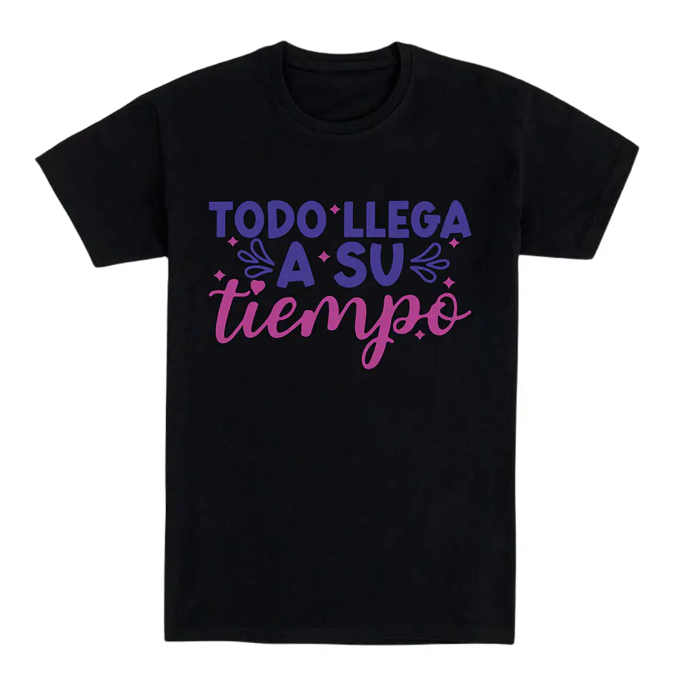 Camiseta con frase – Todo llega a su tiempo 1