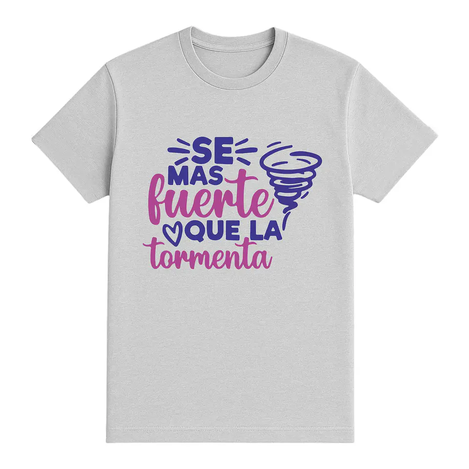 Camiseta con frase – Sé más fuerte que la tormenta 1