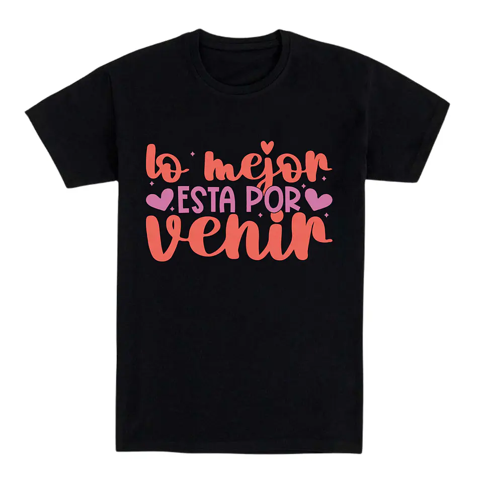 Camiseta con frase – Lo mejor está por venir 1