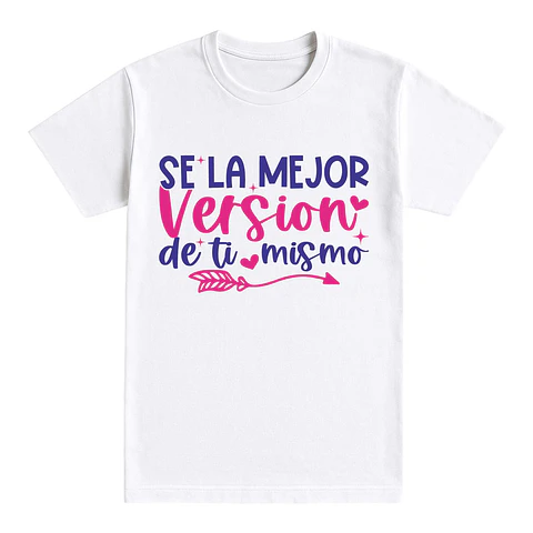 Camiseta con frase – Sé la mejor versión de ti mismo